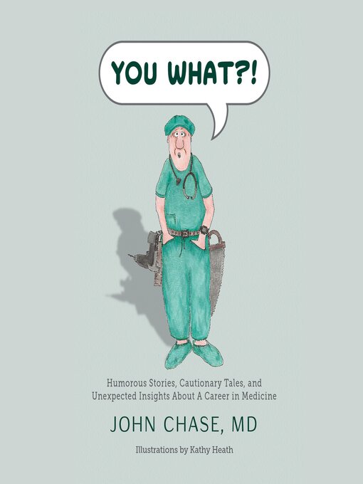 Title details for You What?! by John Chase, MD - Available
